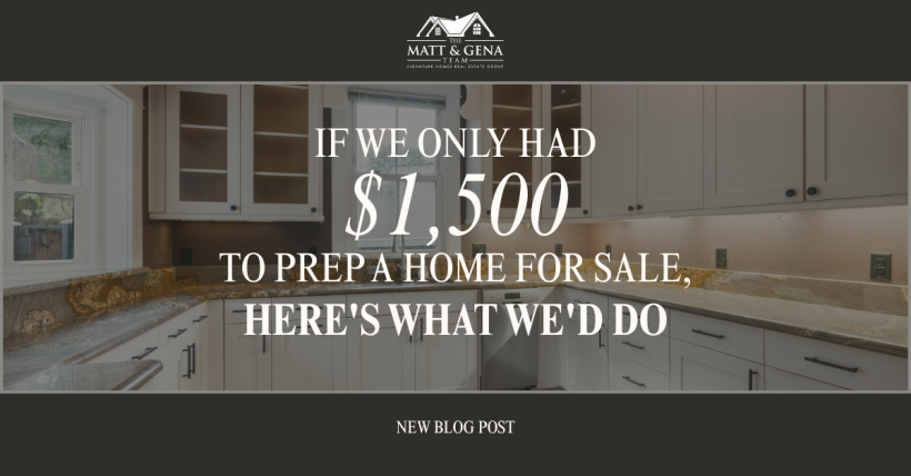 If We Only Had $1,500 to Prep a Home for Sale, Here's What We'd Do
